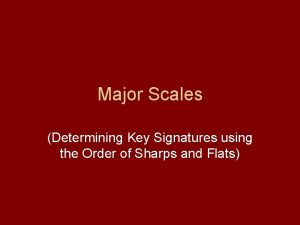 Major Scales Determining Key Signatures using the Order