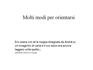 Molti modi per orientarsi Eric aveva con s