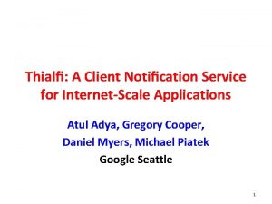 Thial A Client Notication Service for InternetScale Applications
