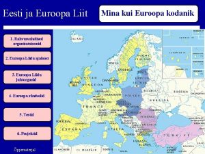 Eesti ja Euroopa Liit 1 Rahvusvahelised organisatsioonid 2