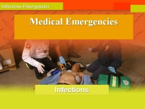 Infectious Emergencies Medical Emergencies Infections Infectious Emergencies Systems