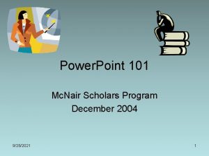 Power Point 101 Mc Nair Scholars Program December