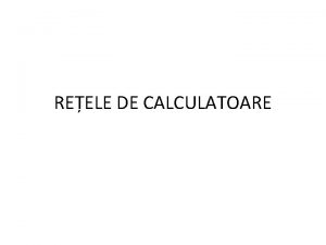 REELE DE CALCULATOARE DEFINIIE Grup de calculatoare i