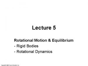 Lecture 5 Rotational Motion Equilibrium Rigid Bodies Rotational