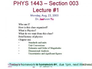 PHYS 1443 Section 003 Lecture 1 Monday Aug