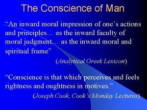 The Conscience of Man An inward moral impression