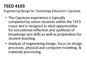 TEED 4103 Engineering Design for Technology Education Capstone