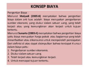 KONSEP BIAYA Pengertian Biaya Menurut Mulyadi 2005 8