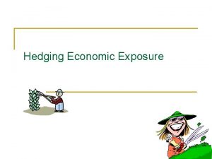 Hedging Economic Exposure Transaction Exposure vs Economic Exposure
