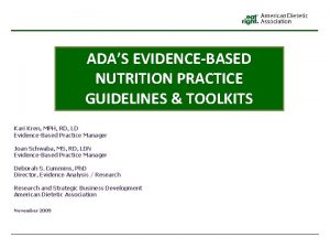 ADAS EVIDENCEBASED NUTRITION PRACTICE GUIDELINES TOOLKITS Kari Kren