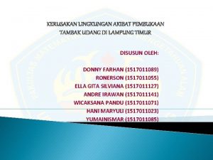 KERUSAKAN LINGKUNGAN AKIBAT PEMBUKAAN TAMBAK UDANG DI LAMPUNG