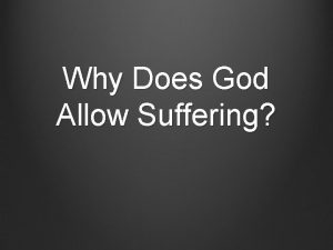 Why Does God Allow Suffering The Problem of