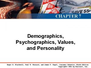 CHAPTER 7 Demographics Psychographics Values and Personality Roger