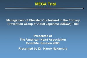 MEGA Trial Management of Elevated Cholesterol in the