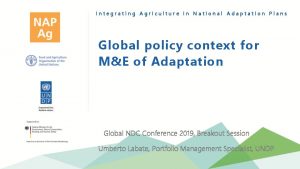 Integrating Agriculture in National Adaptation Plans Global policy