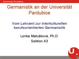 Germanistik an der Universitt Pardubice Vom Lehramt zur