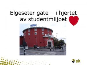 Elgeseter gate i hjertet av studentmiljet Europan 9