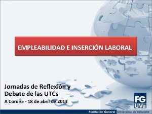 EMPLEABILIDAD E INSERCIN LABORAL Jornadas de Reflexin y