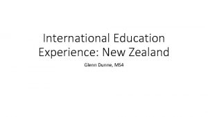 International Education Experience New Zealand Glenn Dunne MS