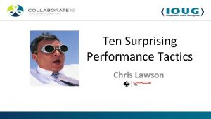 Ten Surprising Performance Tactics Chris Lawson We All