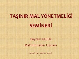 TAINIR MAL YNETMEL SEMNER Bayram KESER Mali Hizmetler