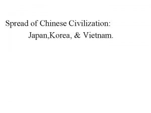 Spread of Chinese Civilization Japan Korea Vietnam I