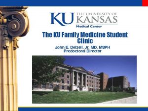 The KU Family Medicine Student Clinic John E