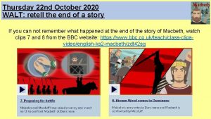 Thursday 22 nd October 2020 WALT retell the