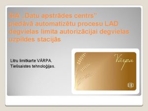 SIA Datu apstrdes centrs piedv automatiztu procesu LAD