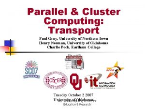 Parallel Cluster Computing Transport Paul Gray University of