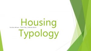 Housing Typology Cemisha Johnson Thesis Prep Professor Karimi