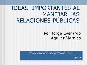 IDEAS IMPORTANTES AL MANEJAR LAS RELACIONES PBLICAS Por