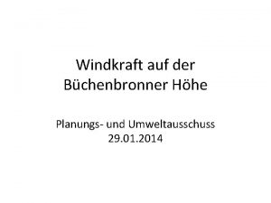 Windkraft auf der Bchenbronner Hhe Planungs und Umweltausschuss