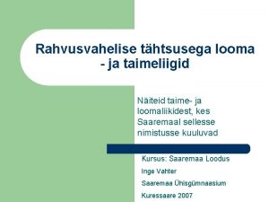 Rahvusvahelise thtsusega looma ja taimeliigid Niteid taime ja