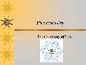 Biochemistry The Chemistry of Life Matter anything that