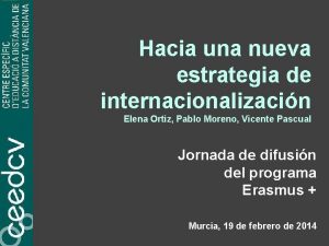 Hacia una nueva estrategia de internacionalizacin Elena Ortiz