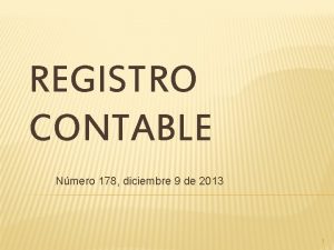 REGISTRO CONTABLE Nmero 178 diciembre 9 de 2013