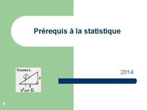 Prrequis la statistique 2014 1 Echauffement l Soit