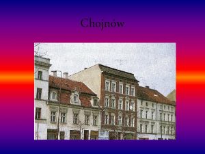 Chojnw Historia Miasto rozwijao si z osady pooonej