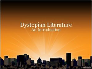 Dystopian Literature An Introduction What is dystopia Merriam