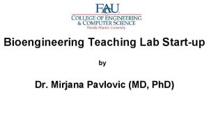 Bioengineering Teaching Lab Startup by Dr Mirjana Pavlovic