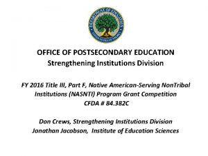 OFFICE OF POSTSECONDARY EDUCATION Strengthening Institutions Division FY