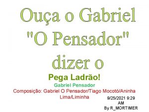 Pega Ladro Gabriel Pensador Composio Gabriel O PensadorTiago