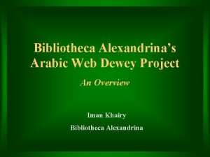 Bibliotheca Alexandrinas Arabic Web Dewey Project An Overview