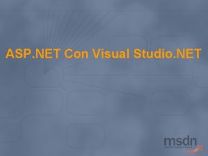 ASP NET Con Visual Studio NET Agenda u