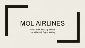 MOL AIRLINES Jacob Jeter Maccoy Merrell Levi Villarreal