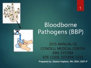 1 Bloodborne Pathogens BBP 2015 ANNUAL CE CONDELL