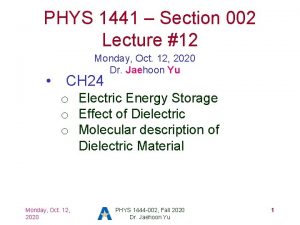 PHYS 1441 Section 002 Lecture 12 Monday Oct