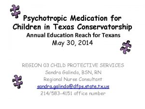 Psychotropic Medication for Children in Texas Conservatorship Annual