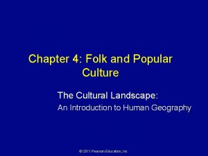 Chapter 4 Folk and Popular Culture The Cultural